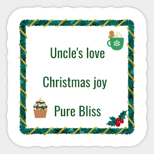 Uncle's love, Christmas joy, pure bliss Sticker